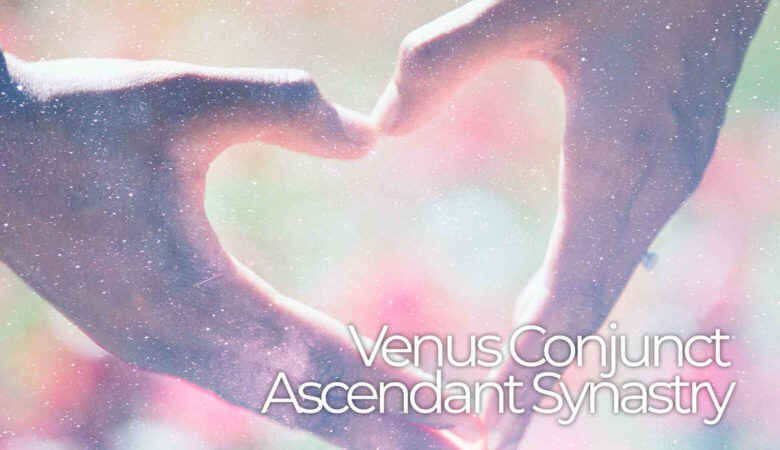 Venus Conjunct Ascendant Synastry