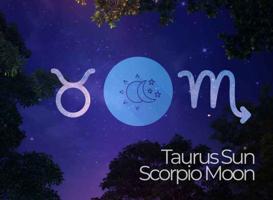 Taurus Sun Scorpio Moon