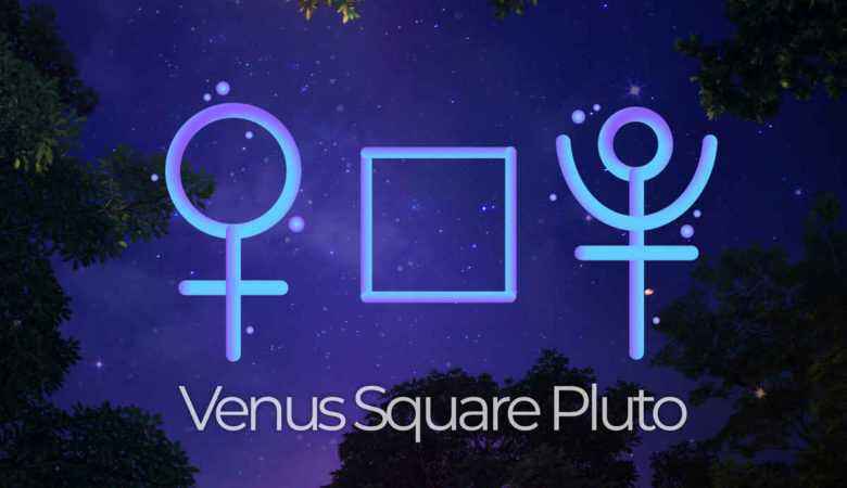 Venus Square Pluto