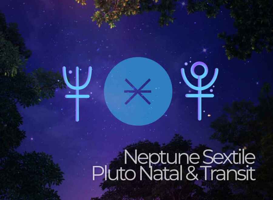 Neptune Sextile Pluto Natal & Transit