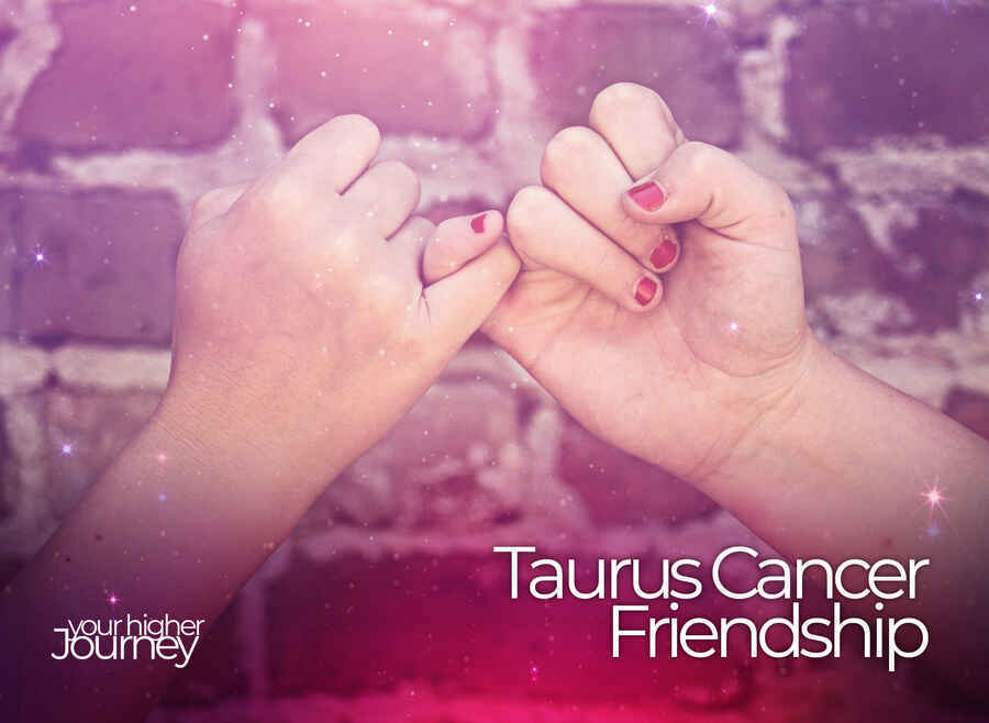 Taurus and Cancer Friendship