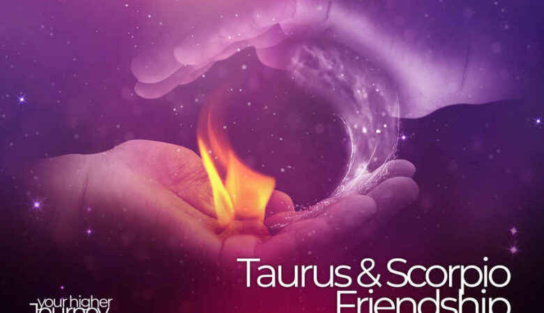 Taurus and Scorpio Friendship