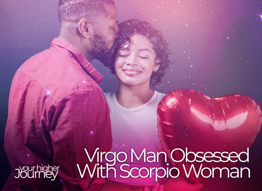 Virgo Man Obsessed With Scorpio Woman