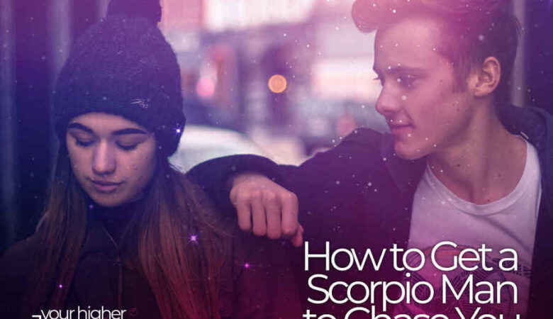 How to Get a Scorpio Man to Chase You