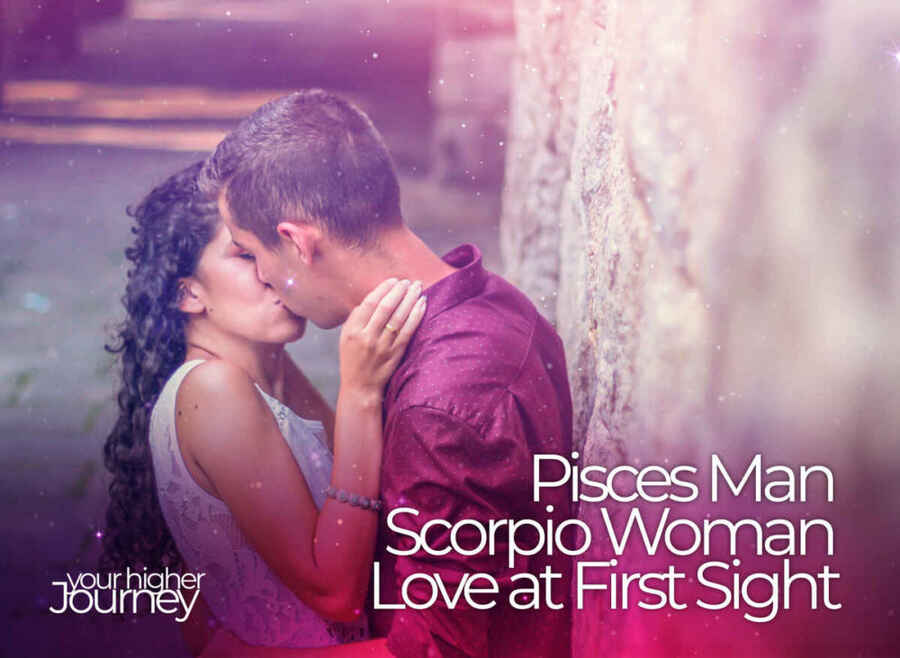 Pisces Man Scorpio Woman Love at First Sight.
