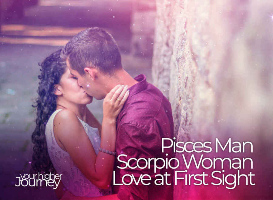 Pisces Man Scorpio Woman Love at First Sight