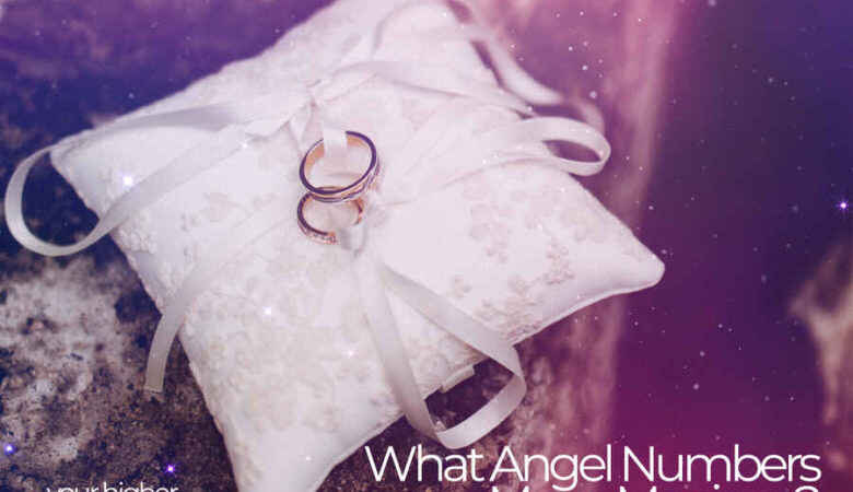 What Angel Numbers Mean Marriage