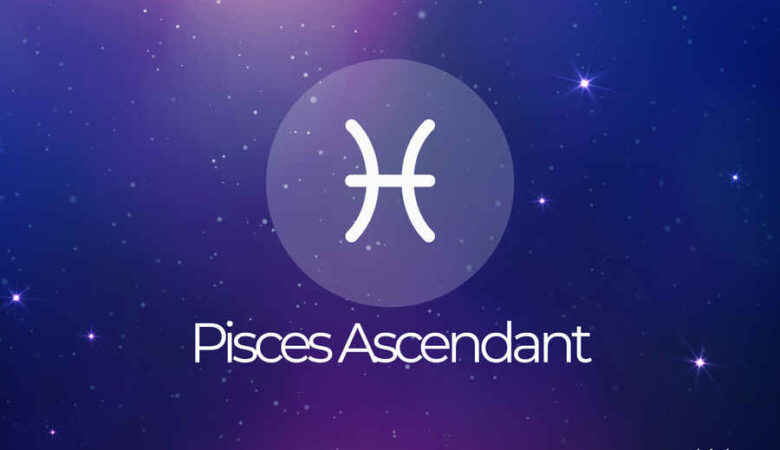 Pisces Ascendant