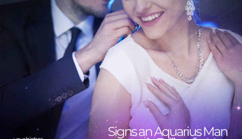 Signs an Aquarius Man is Falling for You