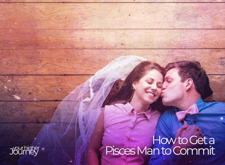 How to Get a Pisces Man to Commit