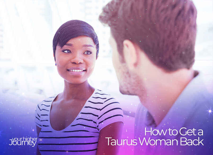 How to Get a Taurus Woman Back