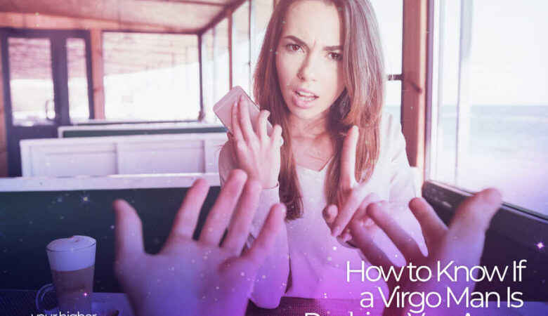 How to Know if a Virgo Man is Pushing You Away