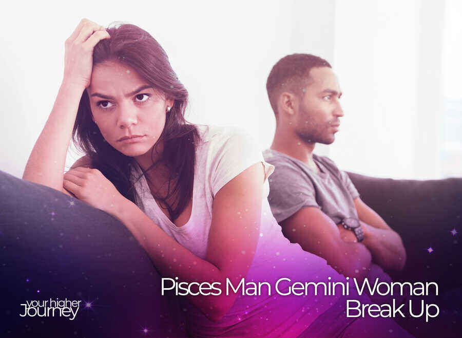 Pisces Man Gemini Woman Break Up