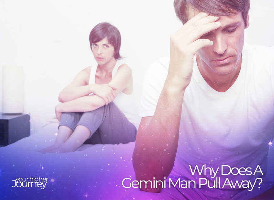 Why Does A Gemini Man Pull Away?