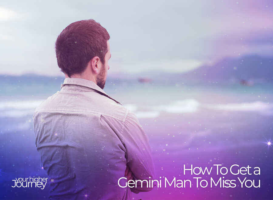 How To Get a Gemini Man To Miss You