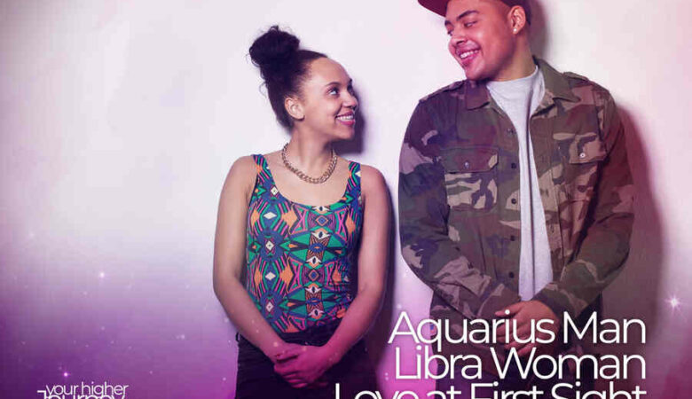 Aquarius Man Libra Woman Love at First Sight