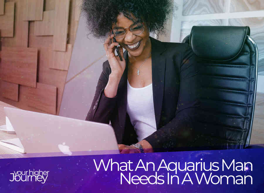 What An Aquarius Man Needs In A Woman