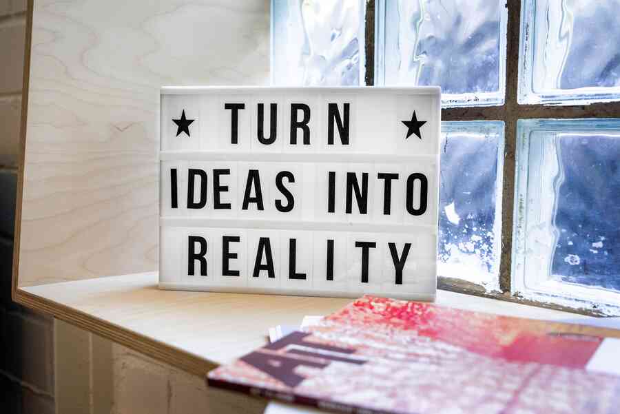 Turn ideas into reality