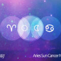 Aries Sun Cancer Moon